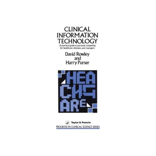 CLINICAL INFORMATION TECHNOLOGY / ROWLEY / - ISBN: 9780850666397
