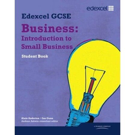 Edexcel GCSE Business: Introduction to Small Business : Units 1, 2 and 6 (ISBN: 9781846904967)