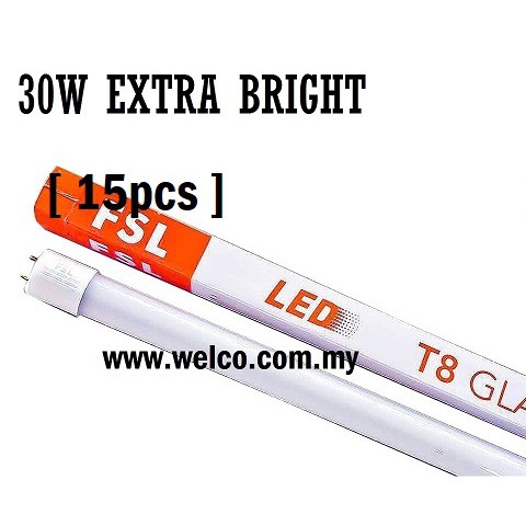 FSL T8 30W LED GLASS TUBE EXTRA BRIGHT HIGH LUMEN 2800Lumen [10pcs/15pcs/25pcs] 100% ORIGINAL