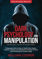 (Malay Version) Dark Psychology & Manipulation: Mengungkap Rahsia Gelap di Sebalik Sains Godaan Kawalan & Pujukan yang Membentuk Pemikiran Manusia untuk Mempengaruhi Sesiapa Sahaja (Edisi Bahasa Melayu) by William Cooper | Buku Psikologi