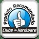 Clube de Hardware Produto Recomendado Clube de Hardware Produto Recomendado